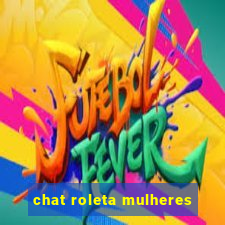 chat roleta mulheres